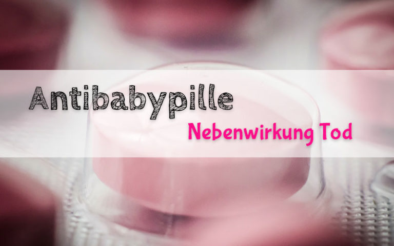Antibabypille Yaz: Nebenwirkung Tod?