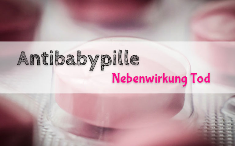 ntibabypille Yaz: Nebenwirkung Tod?