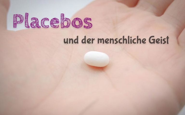 Placebos und die Macht des menschlichen Geistes