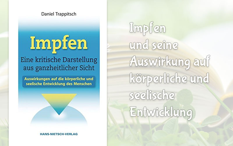Impfen - Eine kritische Darstellung aus ganzheitlicher Sicht Impfen - Eine kritische Darstellung aus ganzheitlicher Sicht
