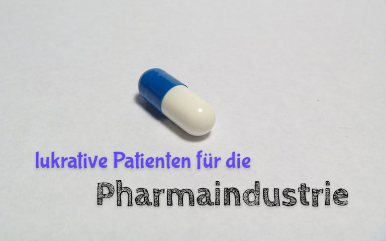 Pharmaindustrie macht aus gesunden Menschen lukrative Patienten