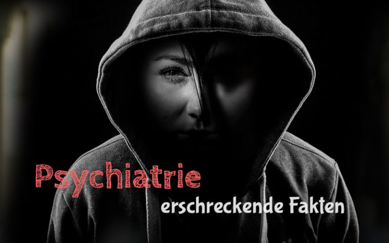 Psychiatrie – erschreckende Fakten