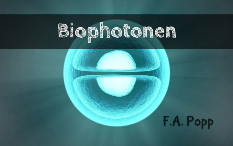 Eine kleine Einführung in die Biophotonenlehre nach F.A. Popp