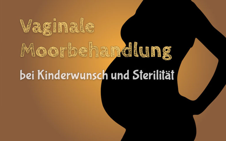 Vaginale Moorbehandlung bei Kinderwunsch