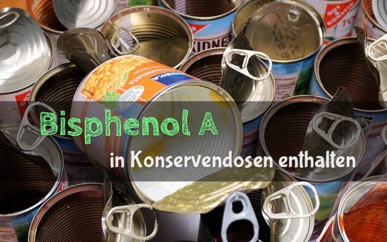 Chemikalie Bisphenol A auch in Konservendosen enthalten