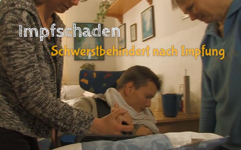 Schwerstbehindert nach Impfung - Wie Impfschäden vertuscht werden Schwerstbehindert nach Impfung - Wie Impfschäden vertuscht werden