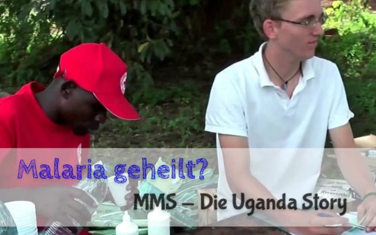 MMS heilt Malaria? Die Uganda Story