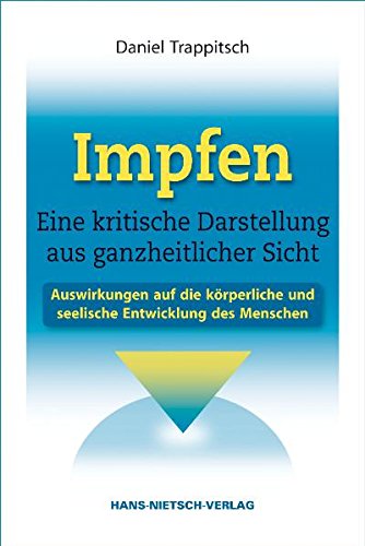 Impfen, eine kritische Darstellung aus ganzheitlicher Sicht