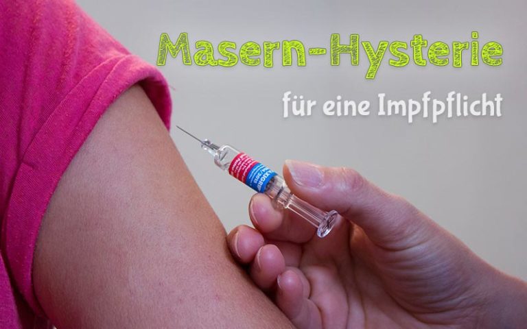 Masern-Hysterie für die Impfpflicht