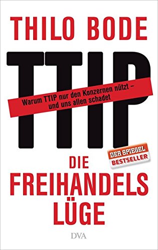 Konzernschutzabkommen CETA, TTIP und TISA – Freihandel oder Freibeuter?