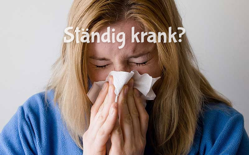 Ständig krank, was kann ich tun? Ständig krank, was kann ich tun?
