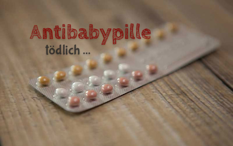 Tödliche Antibabypille